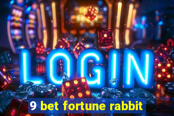 9 bet fortune rabbit